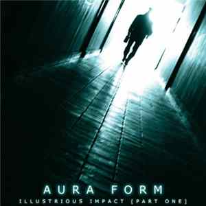 Aura Form - Illustrious Impact [Part One] FLAC