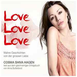 Cosma Shiva Hagen, Anna Butterbrod - Love Love Love (Wahre Geschichten Von Der Grossen Liebe) FLAC