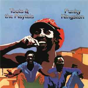Toots & The Maytals - Funky Kingston FLAC