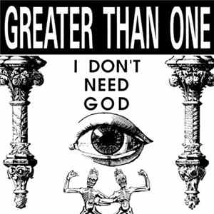 Greater Than One - I Don't Need God FLAC