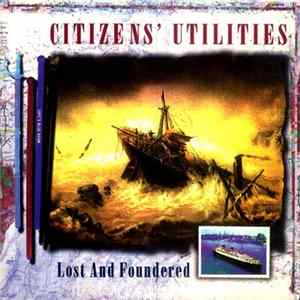 Citizens' Utilities - Lost And Foundered FLAC