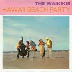 The Waikikis - Hawaii Beach Party FLAC