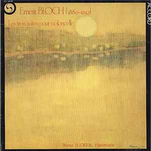 Ernest Bloch - Les Trois Suites Pour Violoncelle FLAC