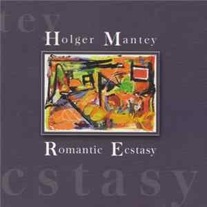Holger Mantey - Romantic Ecstasy FLAC