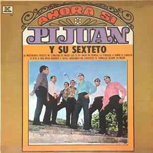 Pijuan Y Su Sexteto - Ahora Si FLAC