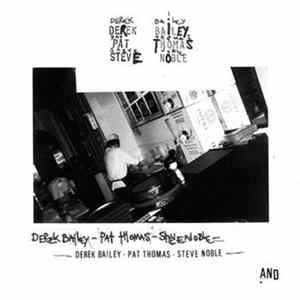 Derek Bailey, Pat Thomas & Steve Noble - And FLAC