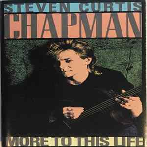 Steven Curtis Chapman - More To This Life FLAC