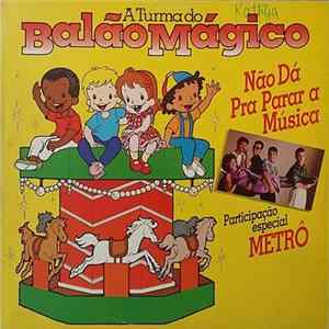 A Turma Do Balão Mágico - Não Dá Pra Parar A Música (No Se Puede Parar La Musica) FLAC