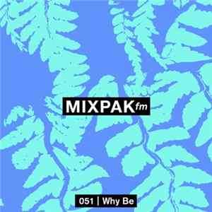 Why Be - Mixpak FM 051 FLAC