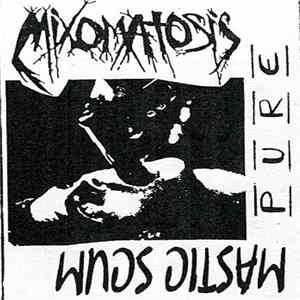 Mastic Scum / Mixomatosis - -"Pure", Split-Tape '97 FLAC