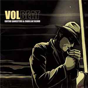 Volbeat - Guitar Gangsters & Cadillac Blood FLAC