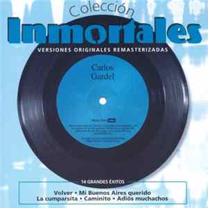 Carlos Gardel - Inmortales FLAC