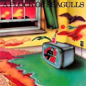 A Flock Of Seagulls - A Flock Of Seagulls FLAC