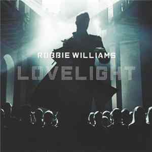 Robbie Williams - Lovelight FLAC