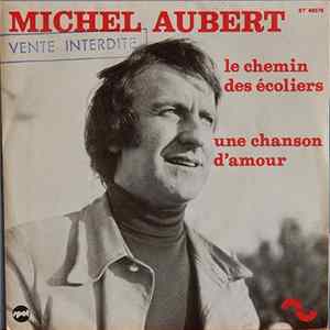 Michel Aubert - Le Chemin Des Ecoliers / Une Chanson D'amour FLAC