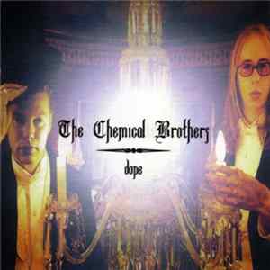 The Chemical Brothers - Dope FLAC