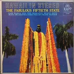Sam Makia And The Makapuu Beach Boys With Frank Hunter And His Orchestra - Hawaii - The Fabulous Fiftieth State FLAC
