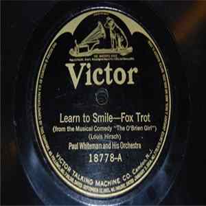 Paul Whiteman And His Orchestra - Learn To Smile / Oh! Me! Oh! My! FLAC