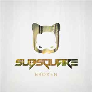 Subsquare - Broken FLAC
