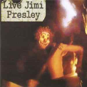 Live Jimi Presley - Live Jimi Presley FLAC