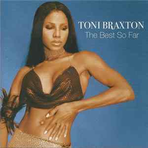 Toni Braxton - The Best So Far FLAC
