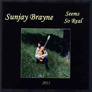 Sunjay Brayne - Seems So Real FLAC