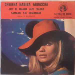 Cheikha Habiba Abbassia - Jate El Mahna Jate Ezarga / Samahni Yal Comandar FLAC