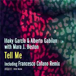 Iñaky Garcia & Alberto Gabilan With Mara J. Boston - Tell Me FLAC
