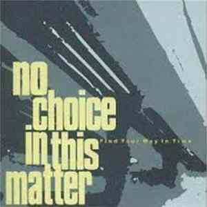 No Choice In This Matter - Find Your Way In Time FLAC