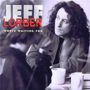 Jeff Lorber - Worth Waiting For FLAC