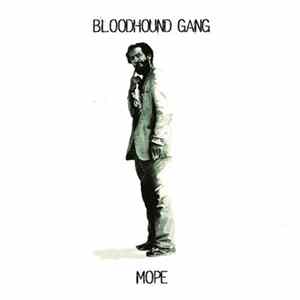 Bloodhound Gang - Mope FLAC
