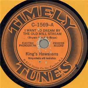 King's Hawaiians - I Want To Dream By The Old Mill Stream / When The Moon Comes Over The Mountain FLAC