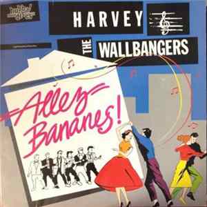 Harvey & The Wallbangers - Allez Bananes! FLAC