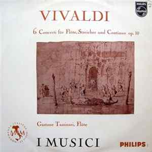 Vivaldi - I Musici, Gastone Tassinari - 6 Concerti Für Flöte, Streicher Und Continuo Op. 10 FLAC