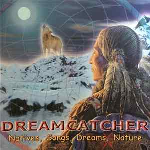 Dreamcatcher - Natives, Songs, Dreams, Nature FLAC