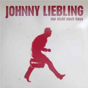 Johnny Liebling - Nur Nicht Nach Haus FLAC