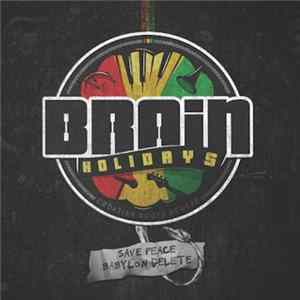 Brain Holidays - Save Peace Babylon Delete FLAC
