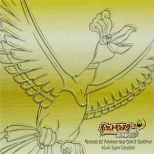 GAME FREAK - ニンテンドーDS ポケモン ハートゴールド&ソウルシルバー ミュージック・スーパーコンプリート FLAC
