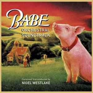 Nigel Westlake, Melbourne Symphony Orchestra - Babe (Orchestral Soundtrack) FLAC