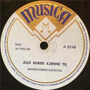 Sandefjordkvartetten - Alle Burde Kjenne Til / Jeg Vil Heller Ha Jesus FLAC
