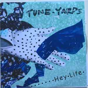 Tune-yards - Hey Life FLAC