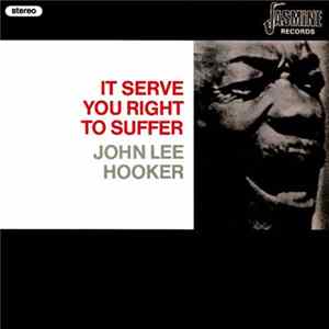 John Lee Hooker - It Serve You Right To Suffer FLAC
