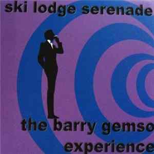 The Barry Gemso Experience - Ski Lodge Serenade FLAC