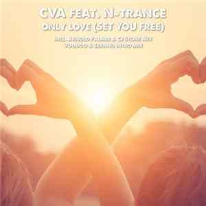 CVA Feat. N-Trance - Only Love (Set You Free) FLAC