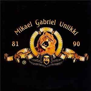 Mikael Gabriel, Uniikki - 81 90 FLAC