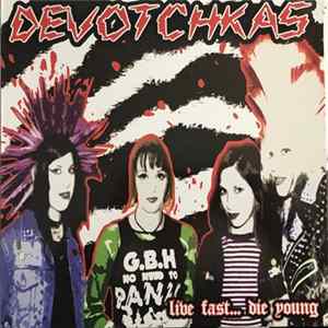 Devotchkas - Live Fast... Die Young FLAC