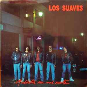 Los Suaves - Maldita Sea Mi Suerte FLAC