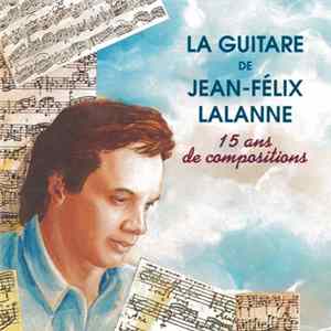 Jean-Félix Lalanne - 15 Ans De Compositions FLAC
