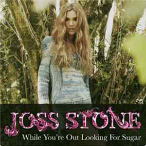 Joss Stone - While You're Out Looking For Sugar FLAC