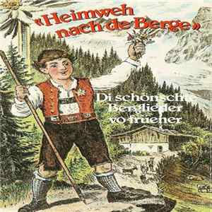 Various - Heimweh Nach De Berge (Di Schönschte Berglieder Vo Früener) FLAC